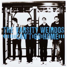 Varsity Weirdos - Can't Go Home