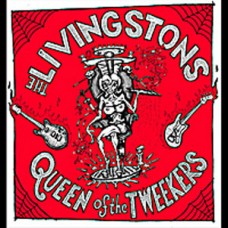 Livingstons - Queen of the Tweekers (ltd 300)