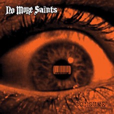 No More Saints* - Consume