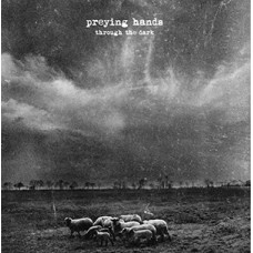 Preying Hands - Through the Dark