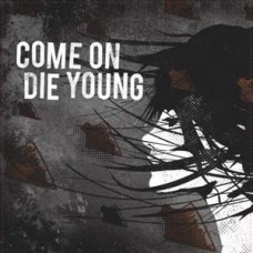 Come On Die Young - s/t (ltd 250)