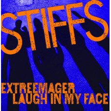 Stiffs - Extreemer/Laugh in My Face