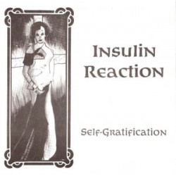 Insulin Reaction (Undertakers) - Self-Gratification