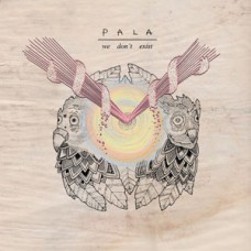 Pala - We Dont Exist (pink wax)