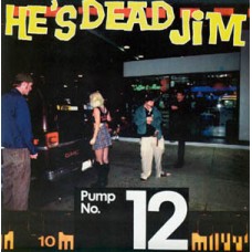 He's Dead Jim(All Or Nothing H - Pump 12 (white wax)