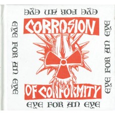 Corrosion of Conformity - Eye For An Eye