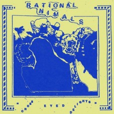 Rational Animals - Cross Eyed Delights
