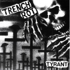 Trench Rot - Tyrant (test press)