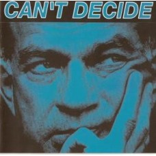 Cant Decide - s/t