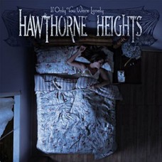 USED HAWTHORNE HEIGHTS - If Only You Were Lonely