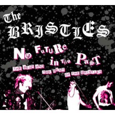 Bristles (Sweden) - No Future: The Best and the Rest of..