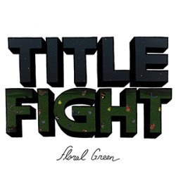 Title Fight - Floral Green Title Fight - Floral Green