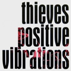 Thieves - Postive Vibrations