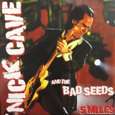 Nick Cave And The Bad Seeds - 500 Miles (Limited Edition)