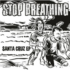 Stop Breathing EP - Santa Cruz EP