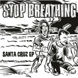 Stop Breathing EP - Santa Cruz EP