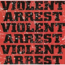 Violent Arrest - S/T