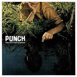 Punch - They Dont Have to Believe