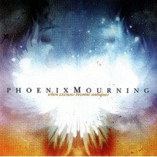 Phoenix Mourning - When Excuses Become