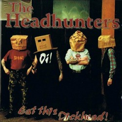 Headhunters - Eat this Dickhead