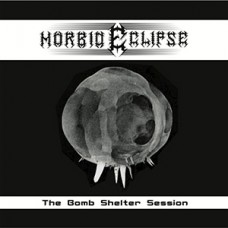 USED MORBID ECLIPSE - The Bomb Shelter Session