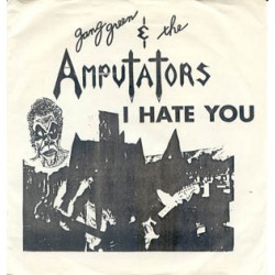 Gang Green and the Amputators - I Hate You