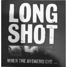 Long Shot - When the Anthems End...