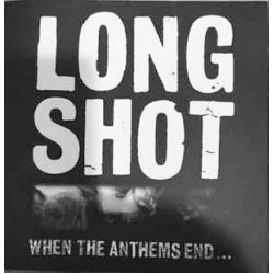 Long Shot - When the Anthems End...