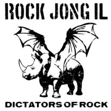 Rock Jong Il - Dictators of Rock