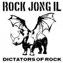 Rock Jong Il - Dictators of Rock