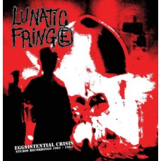 Lunatic Fringe - Eggsistential Crisis 81-84