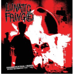 Lunatic Fringe - Eggsistential Crisis 81-84