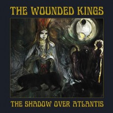 Wounded Kings - The Shadow Over Atlantis
