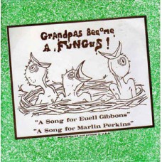 Grandpas Become a Fungus - A Song For Euell Gibbons