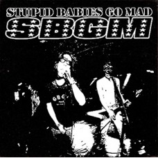 USED STUPID BABIES GO MAD/ - Split W/ Brain Eaters