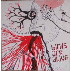 Birds Are Alive - Plucked and Fucked Up