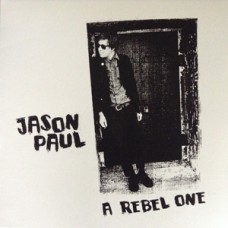 Jason Paul - A Rebel One
