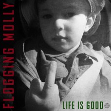 Flogging Molly - Life is Good