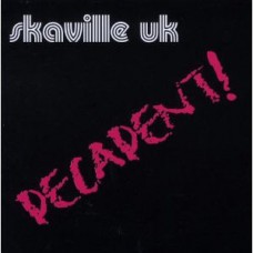 Skaville UK - Decadent!
