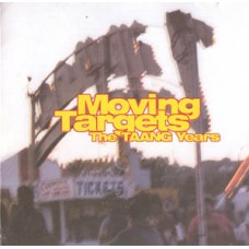Moving Targets - The Taang Years