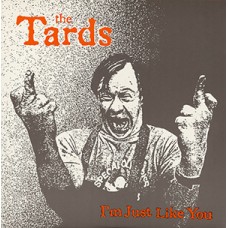 Tards - Im Just Like You