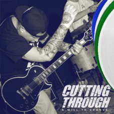 Cutting Through - A Will To Change