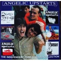 Angelic Upstarts - The Independent Punk Singles