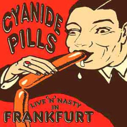 Cyanide Pills - Live at Batsckapp Frankfurt