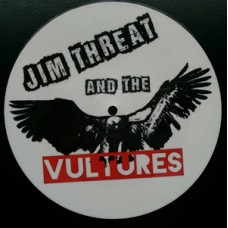 Jim Threat and the Vultures - Stay Dum/Crawling in the Fast Lane