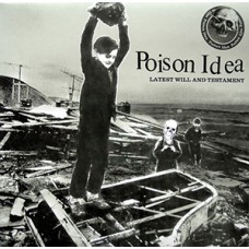 Poison Idea - Latest Wil and Testament