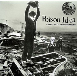 Poison Idea - Latest Wil and Testament