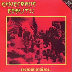 Cancerous Growth - Hmmlmmlum...