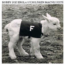 Bobby Joe Ebola - ...and the Children Mannuggits