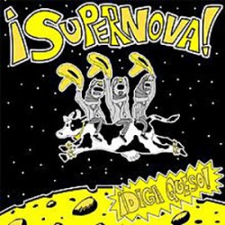 Super Nova - !Diga Queso! (yellow wax, ltd 200)